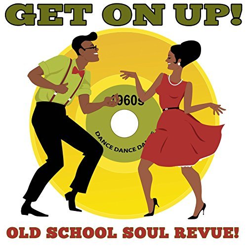Get On Up: Old School Soul Revue