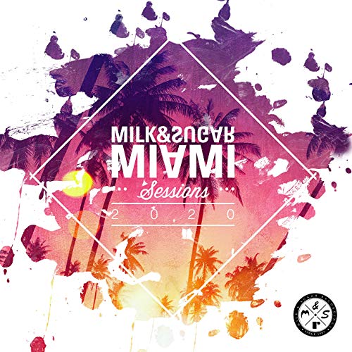 Milk & Sugar: Miami Sessions (2020)