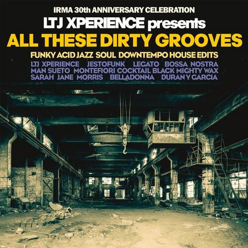 LTJ Xperience Presents All These Dirty Grooves
