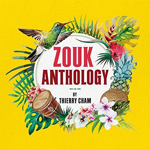 Thierry Cham. Zouk Anthology 