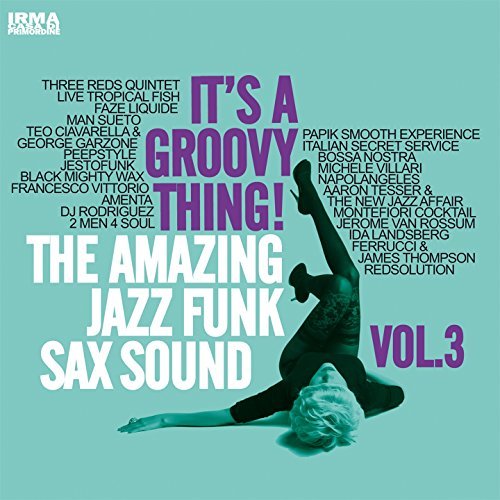 Its a Groovy Thing! Vol.3: The Amazing Jazz Funk Sax Sound
