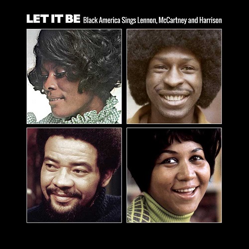 Let It Be: Black America Sings Lennon, McCartney & Harrison