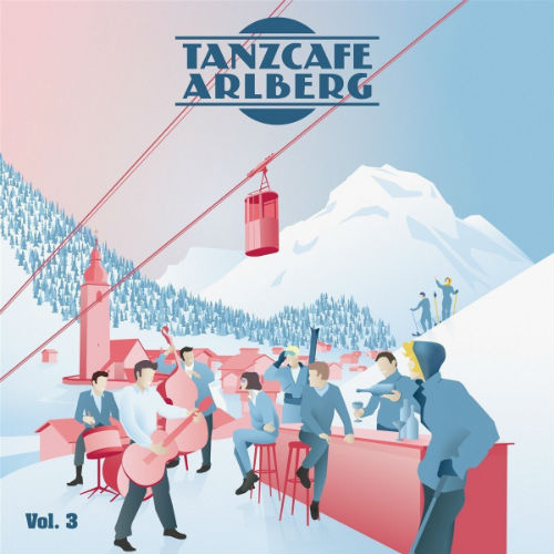 Tanzcafe Arlberg Vol.3