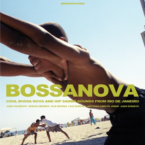Bossa Nova: Cool Bossa Nova & Hip Samba Sounds From Rio De Janeiro 