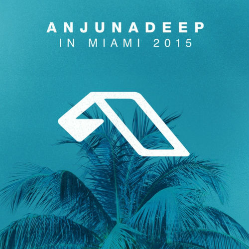 Anjunadeep In Miami 2015 