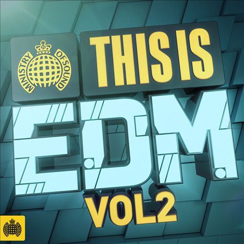 Ministry Of Sound: This Is EDM Vol.2