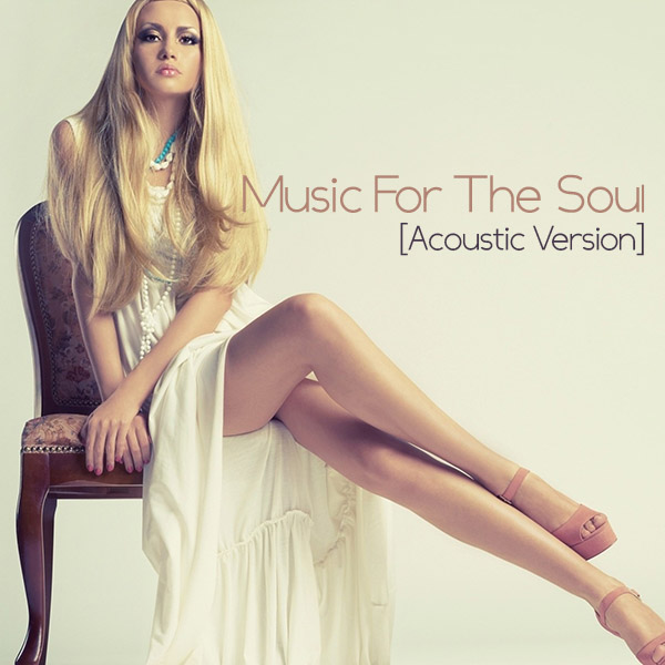 Music For The Soul. Acoustic Version
