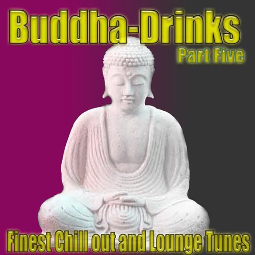 Buddha-Drinks Part. 5