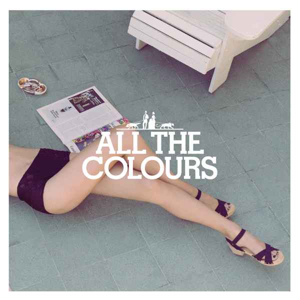 All The Colours  - All The Colours