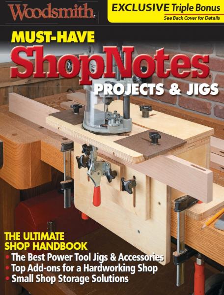 Woodsmith. Must-Have ShopNotes Projects & Jigs (2017)