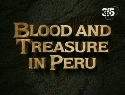 Тайны древности. Кровь и сокровища Перу