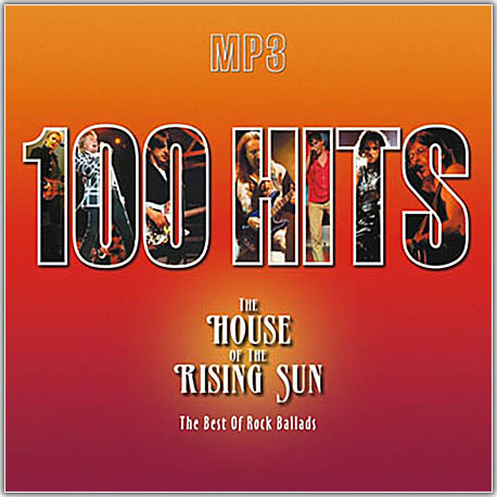 100 Hits: The House Of The Rising Sun. The Best Of Rock Ballads (2004)