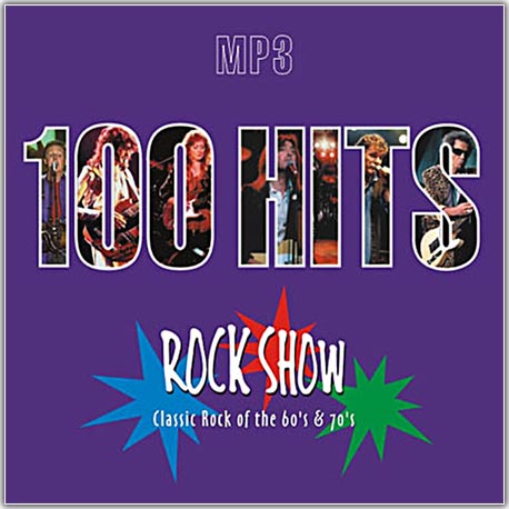 100 Hits: Rock Show. Classic Rock of the  60s & 70s (2004)