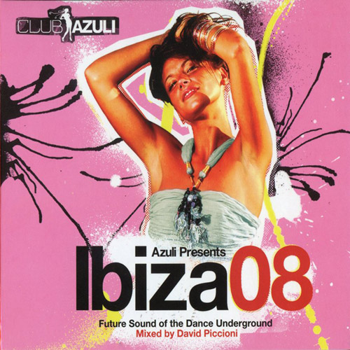 Azuli Presents Ibiza 08 - Mixed by David Piccioni