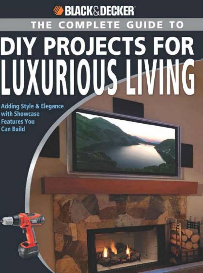 The Complete Guide to DIY Projects for Luxurious Living