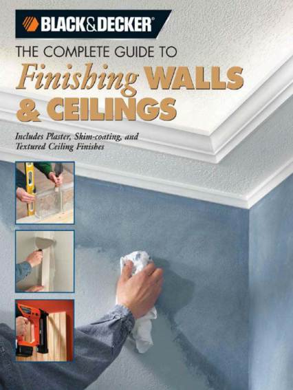 The Complete Guide to Finishing Walls & Ceilings