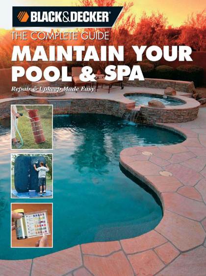 The Complete Guide. Maintain Your Pool & Spa