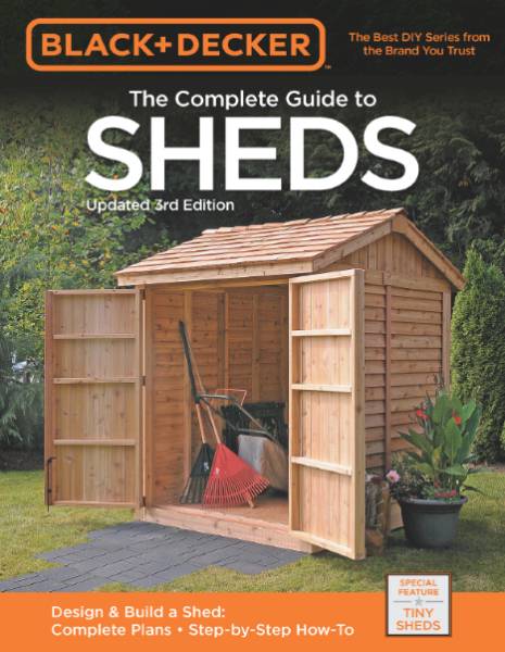 Black & Decker. The Complete Guide to Sheds. Updated 3rd Edition