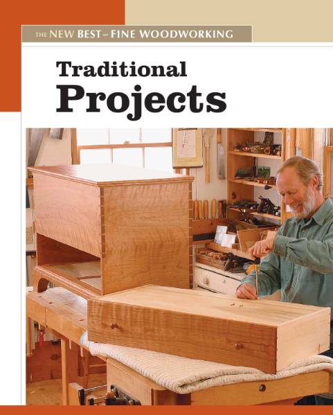 The New Best of Fine Woodworking. Traditional Projects