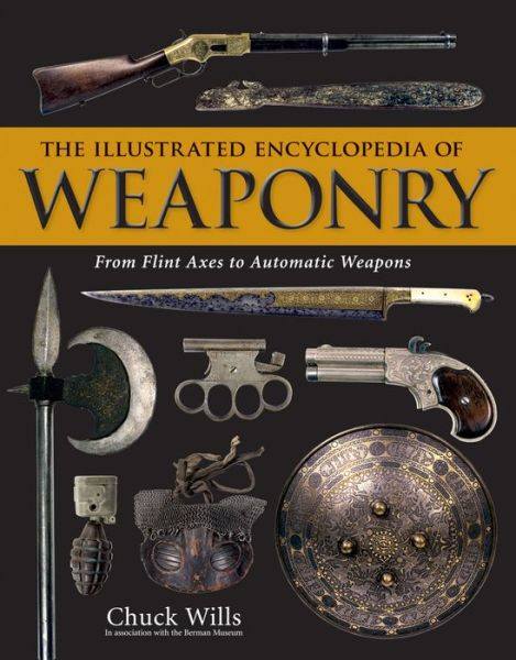 The Illustrated Encyclopedia of Weaponry