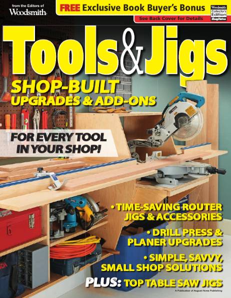 Woodsmith. Tools & Jigs: Shop-Built Upgrades & Add-Ons (2011)