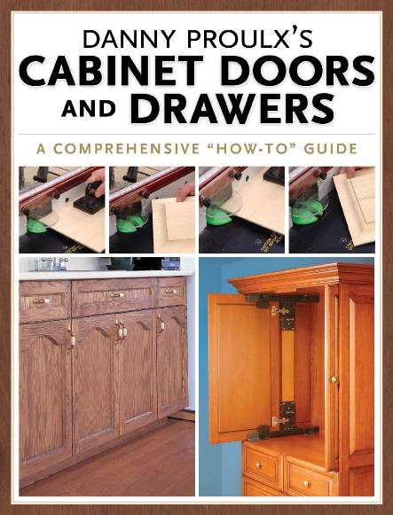Danny Proulx. Cabinet Doors and Drawers