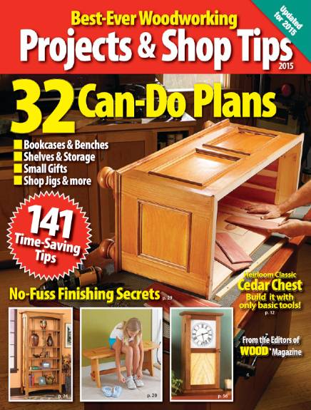 Best-Ever Woodworking Projects & Shop Tips (2015)