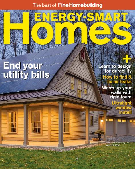 The Best of Fine Homebuilding (Winter 2016). Energy-Smart Homes