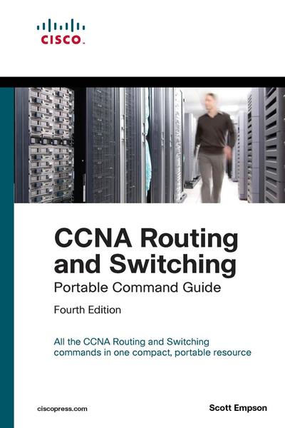 Scott Empson. CCNA Routing and Switching Portable Command Guide