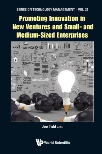 Joseph Tidd. Promoting Innovation in New Ventures and Small- And Medium-Sized Enterprises