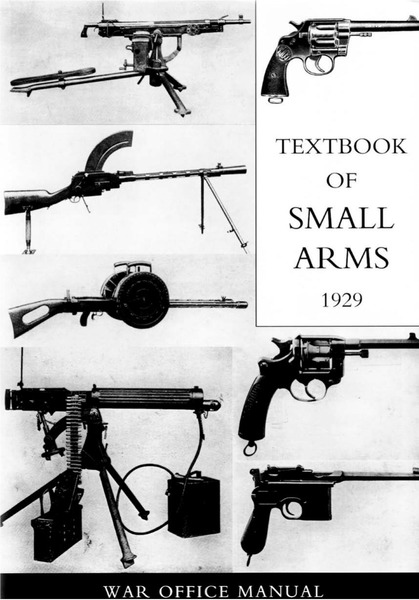 War Office. Textbook Of Small Arms 1929