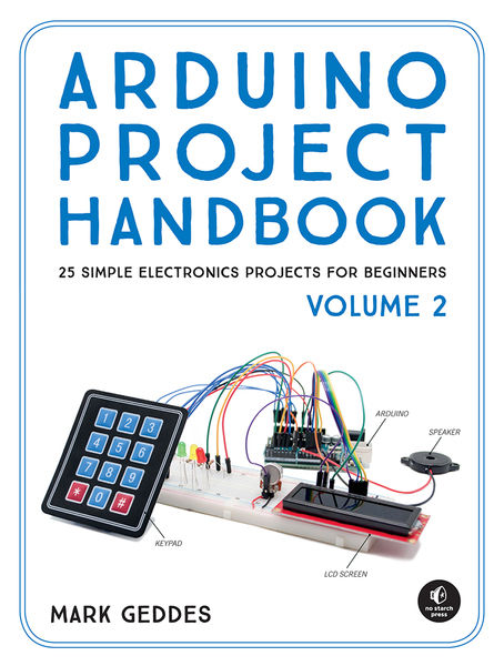 Mark Geddes. Arduino Project Handbook. 25 Simple Electronics Projects for Beginners