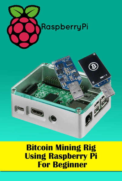 Deni Aldo. Bitcoin Mining Rig Using Raspberry Pi For Beginner. Mine Cryptocurrency Using Raspberry Pi