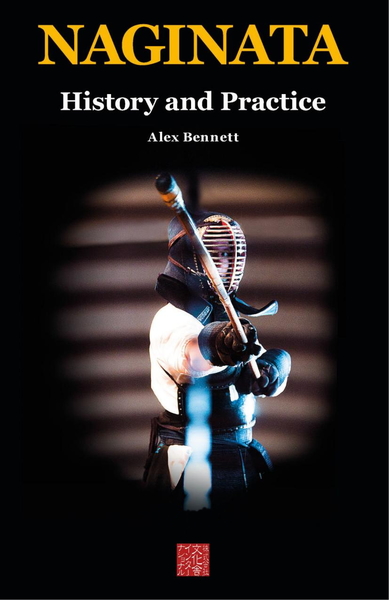 Alexander Bennett. Naginata. History and Practice