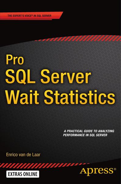 Enrico van de Laar. Pro SQL Server Wait Statistics