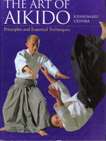 Kisshomaru Ueshiba. The Art of Aikido. Principles and Essential Techniques
