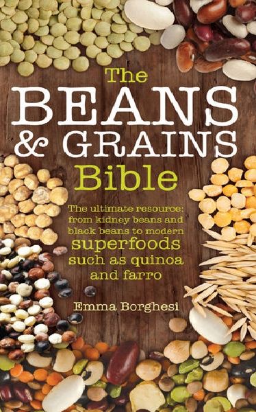Emma Borghesi. The Beans & Grains Bible