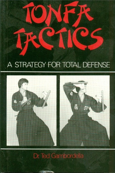 Ted Gambordella. Tonfa Tactics. A Strategy for Total Defense