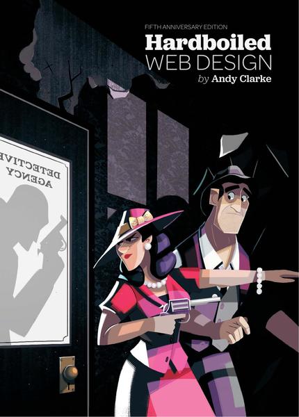 Andy Clarke. Hardboiled Web Design. 5th Edition