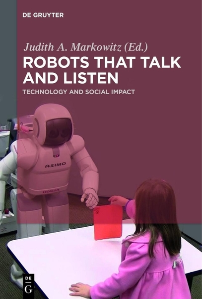 Judith A. Markowitz. Robots That Talk and Listen