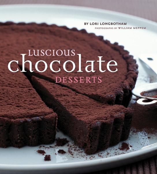 Lori Longbotham. Luscious Chocolate Desserts