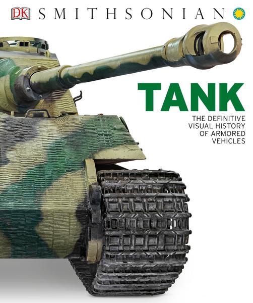 Jonathan Metcalf. Tank. The Definitive Visual History of Armored Vehicles