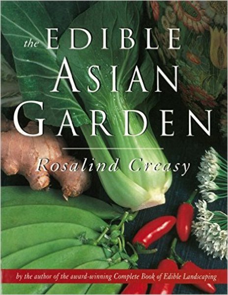 Rosalind Creasy. The Edible Asian Garden
