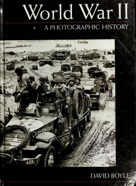 David Boyle. World War II. A Photographic History